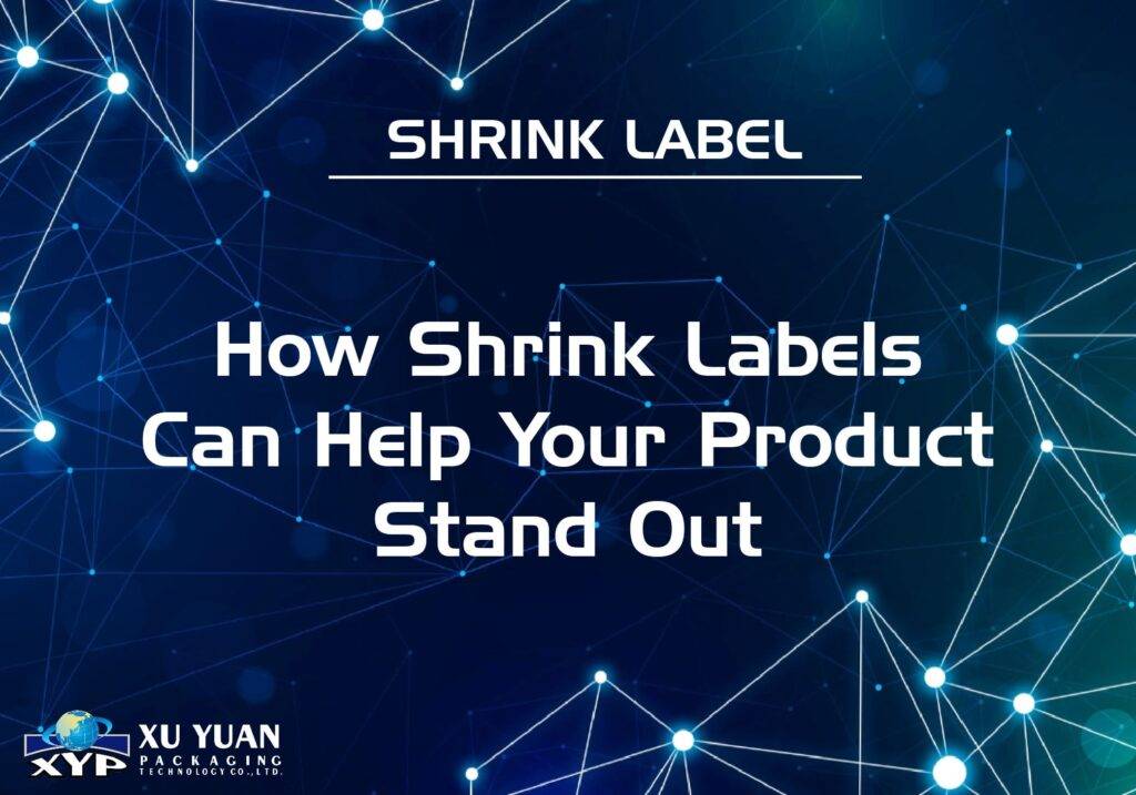 Shrink Label | How Shrink Labels Can Help Your Product Stand Out